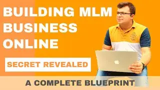 Complete Blueprint - Building MLM Business Online (Secret Revealed)