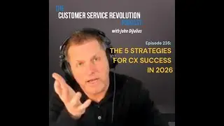 Five Strategies for #customerexperience Success in 2026, episode 235