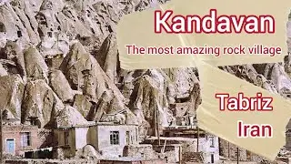 Kandavan tourist village_ Tabriz tourist attractions