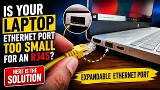 Порт Ethernet вашего ноутбука слишком мал для разъёма RJ45? Вот решение | Расширяемый порт Ethernet