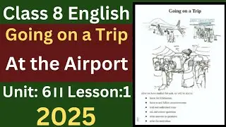 At the Airport।। Class 8 English।। Unit 6।।  Lesson 1।। 2025