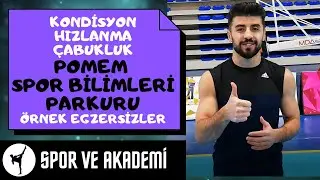POMEM VE SPOR BİLİMLERİ PARKURLARINA HAZIRLIK ÖRNEK EGZERSİZLER (KONDİSYON, HIZ, ÇABUKLUK)