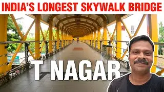 India's Longest Skywalk Bridge T Nagar | T Nagar Bus stand to Mambalam Railway Station