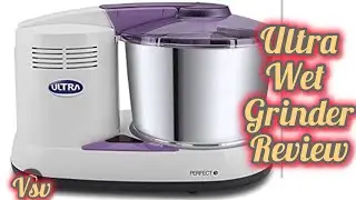 Ultra wet grinder unboxing and review| Grinder honest review and Coconut scraper and Atta knead