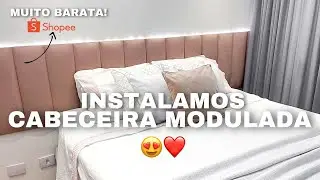 INSTALAMOS CABECEIRA MODULADA - FICOU PERFEITA! 😍 | CABECEIRA MODULADA DA SHOPEE, SUPER BARATA 😱