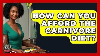 How Can You Afford The Carnivore Diet? - Carnivore Health Kitchen