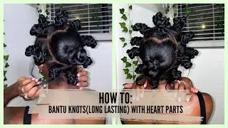 HOW TO: BANTU KNOTS | LONG LASTING METHOD (WITH HEART SHAPED PARTS!) CHRISTIAN ARIEL