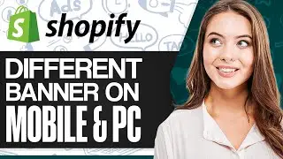 How To Show Different Banner Images On Mobile & Desktop In Shopify (Step-by-Step)