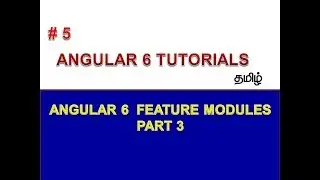 Angular 6 Feature Module Part 3 | Tamil | USMTECHWORLD