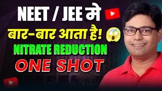 NEET/JEE में बार-बार आता है! 😱 Nitrate Reduction One Shot | By DS Sir
