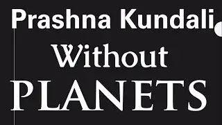 Prediction without Planets - Prashna Kundali by Naveen Bhagat