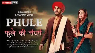Phule movie : Phule ki Sangharsha | Trailer | Phule movie song 2025 | Decoding Music