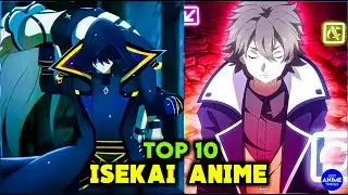 Top 10 Best Isekai Anime Of All Time