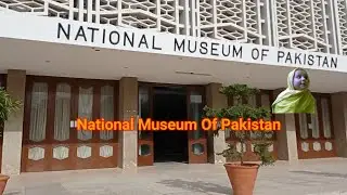 NationalMuseumofPakistan #Karachi #History_of_Pakistan #VisitMuseum||ambreenkhalil