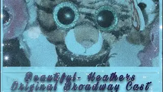 Beautiful- Heathers Broadway Original Cast / Beanie boo MV