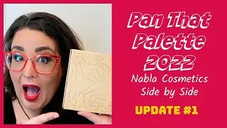 Pan That Palette 2022 | Update#1 | Nabla Side By Side | Project Pan