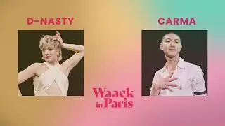 WAACK IN PARIS VOL. III 2025 /  D Nasty vs Carma / TOP 32