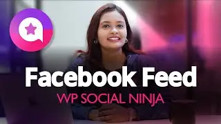 Facebook Feed | The best surprise from WP Social Ninja that you can't miss!