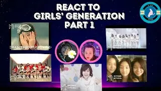 React to Girls Generation Part 1 - Into the New World, Girls Generation, Kissing You, Chocolate Love