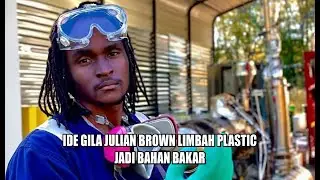 Ide Gila Julian Brown Limbah Plastic Jadi Bahan Bakar