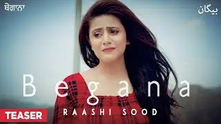 Song Teaser ► Begana: Raashi Sood | Navi Ferozpurwala | Releasing 4 November 2018