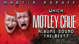 Мартин Попофф: Какой альбом Mötley Crüe звучит лучше всего?