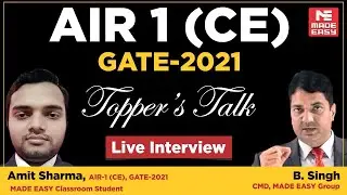 GATE 2021 Topper | Amit Sharma | AIR-1 | CE | Topper’s Talk | MADE EASY Student | With B. Singh Sir