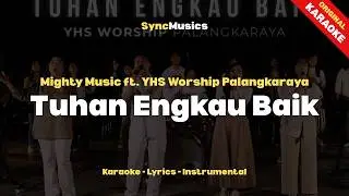 Mighty Music ft. YHS Worship Palangkaraya - Tuhan Engkau Baik | Karaoke - Lirik - Instrumental