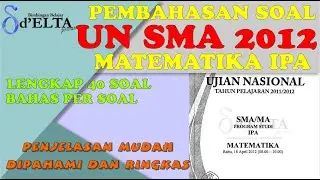 Pembahasan Soal UN SMA Matematika Jurusan IPA Tahun 2012 No 1 sampai 40 #TemanBelajarmu #DeltaPrivat