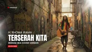 Terserah Kita - H. Rhoma Irama Versi Reggae SKA Cover by Albumology