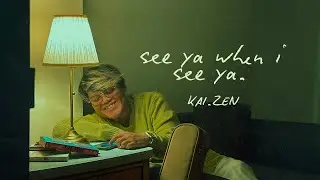 KAI.ZEN - see ya when i see ya. (Official Lyric Video)