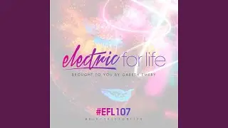 Electric For Life (EFL107) (Intro)