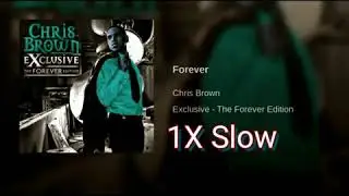 Chris Brown - Forever (1X Slow)