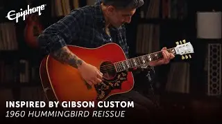 Epiphone 1960 Hummingbird Reissue &ndash; Epiphone Inspired by Gibson Custom