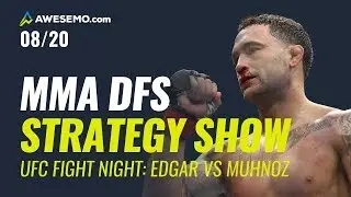 MMA DFS Strategy Show: UFC Fight Night Edgar vs. Muhnoz Predictions, & Fight Previews
