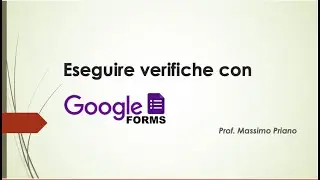 Eseguire verifiche con Google Forms