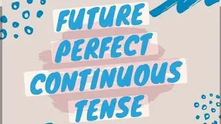 Future Perfect Continuous Tense | Easy Explanation with Examples