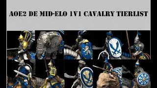 AOE2 DE Mid-ELO 1v1 Cavalry Tierlist