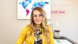 Discerning God's Voice Part 2 | Christian Encouragement Devotional & Vlog