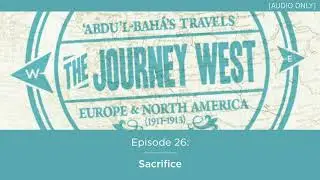 The Journey West Podcast - Episode 26: Sacrifice