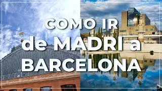 ➤ como ir de MADRI a BARCELONA ✈️🚍🚘🚅  #082