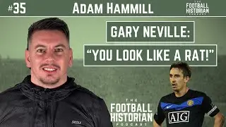 Adam Hammill | The Football Historian Podcast | #35