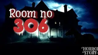 Room no 306 ??एक शापित होटल जिसका रूम नंबर 306 की अद्भुत कहानी💀