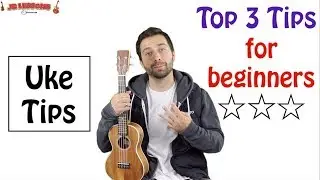 3 Top Tips for Beginner Ukulele - Speed up your learning! Jb Lessons