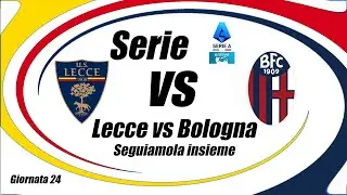 LECCE vs BOLOGNA - Serie A - Giornata 24 - DIRETTA LIVE - cronaca e campo 3d - Inizio ore 18