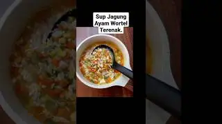 Sup Jagung Ayam Wortel Terenak. #supjagung #tips #olahanayam #menusederhana #menusehat #sayur