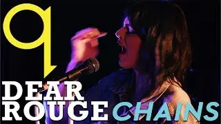 DEAR ROUGE | Chains (LIVE)