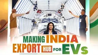India set to become Global EV Export Hub | Modi Not Rattled by Trump