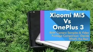 Xiaomi Mi5 Vs OnePlus 3 Camera Comparison - You Decide What's Better