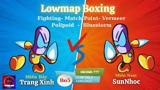 Lowmap Boxing - Trang Xinh - SunNhoc - Trận 4